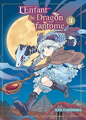 L'Enfant du Dragon fantôme T03 by Ichi Yukishiro