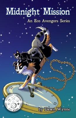 Midnight Mission: An Eco Avengers Series by Dawn Wynne