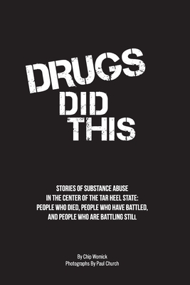 Drugs Did This by Chip Womick