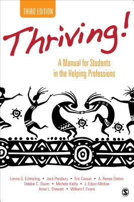 Thriving!: A Manual for Students in the Helping Professions by Jack Presbury, Eric W. Cowan, Lennis G. Echterling