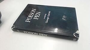 Poison Pen; or, Live Now and Pay Later by George Garrett