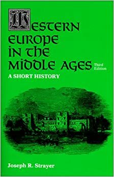 Western Europe in the Middle Ages: A Short History by Joseph Reese Strayer