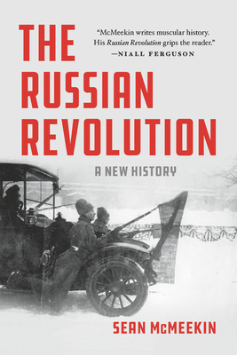 The Russian Revolution: A New History by Sean McMeekin
