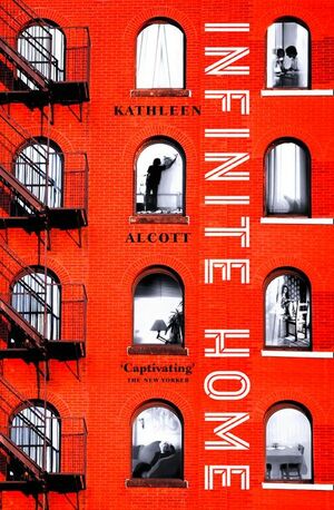 Infinite Home by Kathleen Alcott