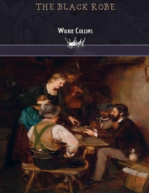 The Black Robe: (Annotated Edition) by Wilkie Collins