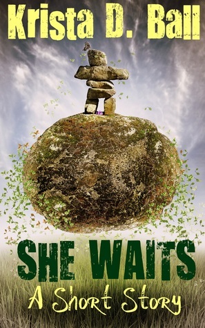 She Waits: A Short Story by Krista D. Ball
