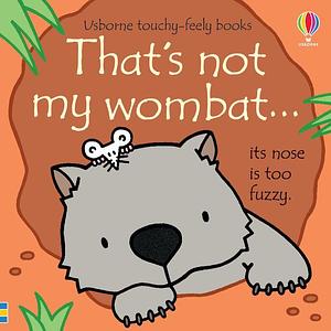 That's not my wombat... by Non Figg, Fiona Watt, Rachel Wells