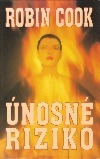 Únosné riziko by Robin Cook