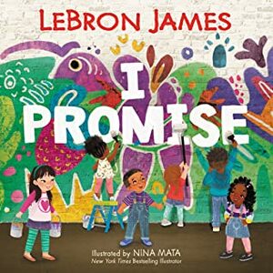 I Promise by Nina Mata, LeBron James