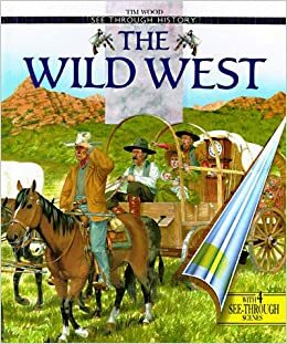 The Wild West by Tim Wood