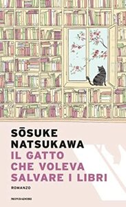 Il gatto che voleva salvare i libri by Sōsuke Natsukawa