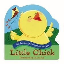 Little Chick (My Sparkling Springtime Friends) by Liz Conrad