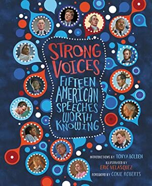 Strong Voices: Fifteen American Speeches Worth Knowing by Eric Velásquez, Tonya Bolden, Cokie Roberts