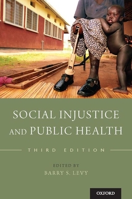 Social Injustice and Public Health by 