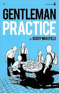 Gentleman Practice by Buddy Wakefield