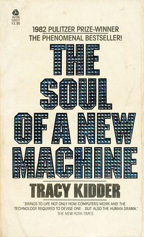 The Soul of a New Machine by Tracy Kidder