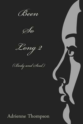 Been So Long 2 (Body And Soul) by Adrienne Thompson