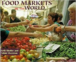 Food Markets Of The World by Mimi Sheraton, Nelly Sheffer