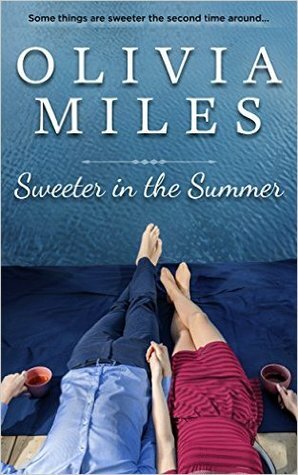 Sweeter in the Summer by Olivia Miles