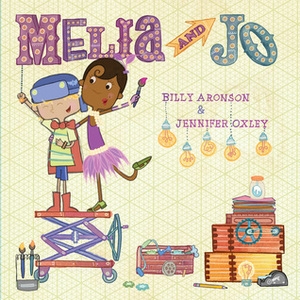 Melia and Jo by Billy Aronson, Jennifer Oxley