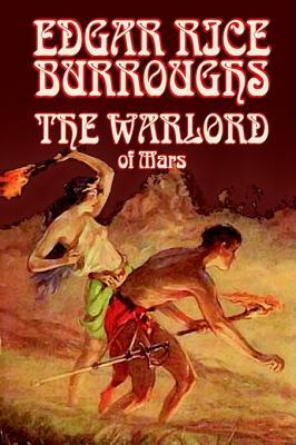 The Warlord of Mars by Edgar Rice Burroughs, Science Fiction, Space Opera, Fantasy by Edgar Rice Burroughs