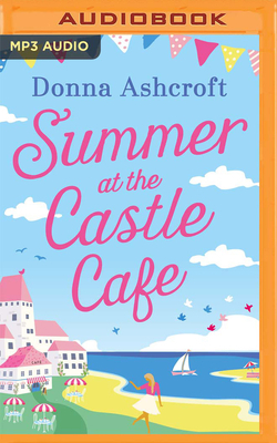 Summer at the Castle Café by Donna Ashcroft