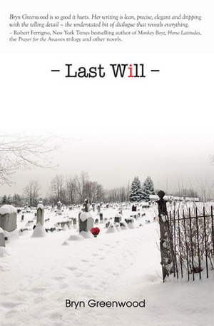 Last Will by Bryn Greenwood