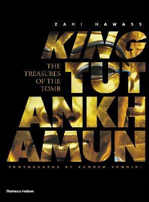 King Tutankhamun: The Treasures of the Tomb by Zahi A. Hawass