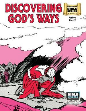 Discovering God's Ways: Old Testament Volume 17: Joshua Part 2 by Bible Visuals International, Arlene S. Piepgrass