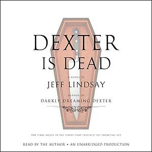 Dexter Is Dead by Jeff Lindsay