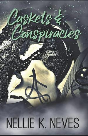Caskets & Conspiracies by Nellie K. Neves