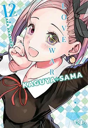 Kaguya-Sama: Love is War 12 by Aka Akasaka, Aka Akasaka