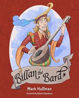 Billan the Bard by Mark Huffman