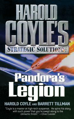 Pandora's Legion: Harold Coyle's Strategic Solutions, Inc. by Barrett Tillman, Harold Coyle