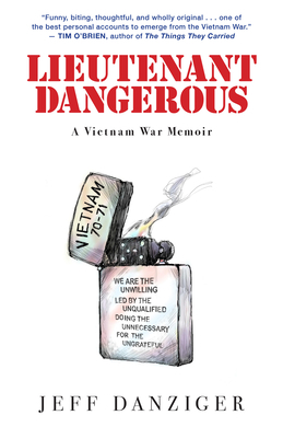 Lieutenant Dangerous: A Vietnam War Memoir by Jeff Danziger