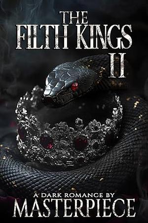 The Filth Kings II by Masterpiece, Masterpiece