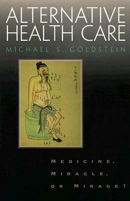 Alternative Health Care by Michael Goldstein