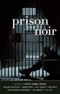Prison Noir by Joyce Carol Oates