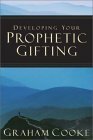 Developing Your Prophetic Gifting by Graham Cooke, Kevin Allan