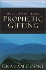 Developing Your Prophetic Gifting by Kevin Allan, Graham Cooke