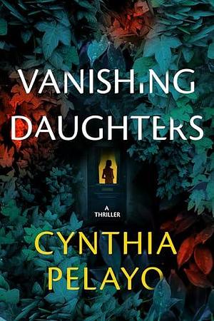 Vanishing Daughters by Cynthia Pelayo