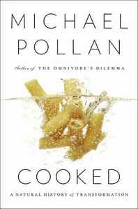 Cooked: A Natural History of Transformation by Michael Pollan