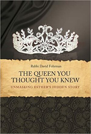 The Queen You Thought You Knew by David Fohrman