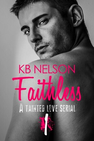 Faithless, Part One by K.B. Nelson