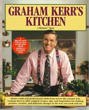 Graham Kerr's Kitchen by Graham Kerr