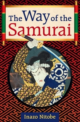 The Way of the Samurai by Inazō Nitobe