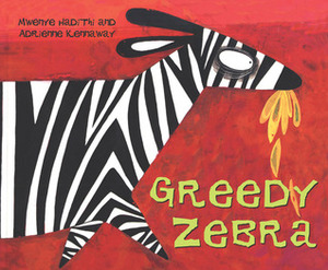 Greedy Zebra by Mwenye Hadithi, Adrienne Kennaway