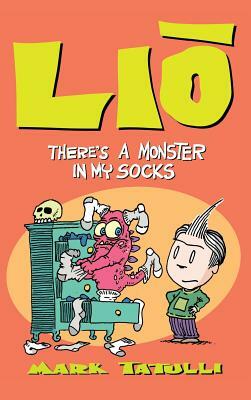 Lio: There's a Monster in My Socks by Mark Tatulli