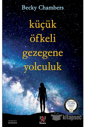 Küçük Öfkeli Gezegene Yolculuk by Becky Chambers