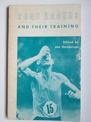 Road Racers and Their Training by Joe Henderson